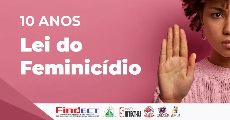 Lei do Feminicídio completa 10 anos, mas a luta das mulheres pela vida ...