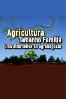 ‎Agricultura tamanho família: uma alternativa ao agronegócio (2014 ...