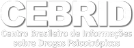 CEBRID - Centro Brasileiro de Informações sobre Drogas Psicotrópicas