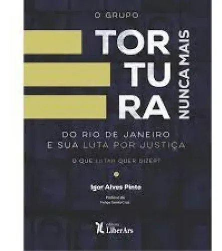 Grupo Tortura Nunca Mais Do Rio De Janeiro E Sua Luta Por Ju | MercadoLivre