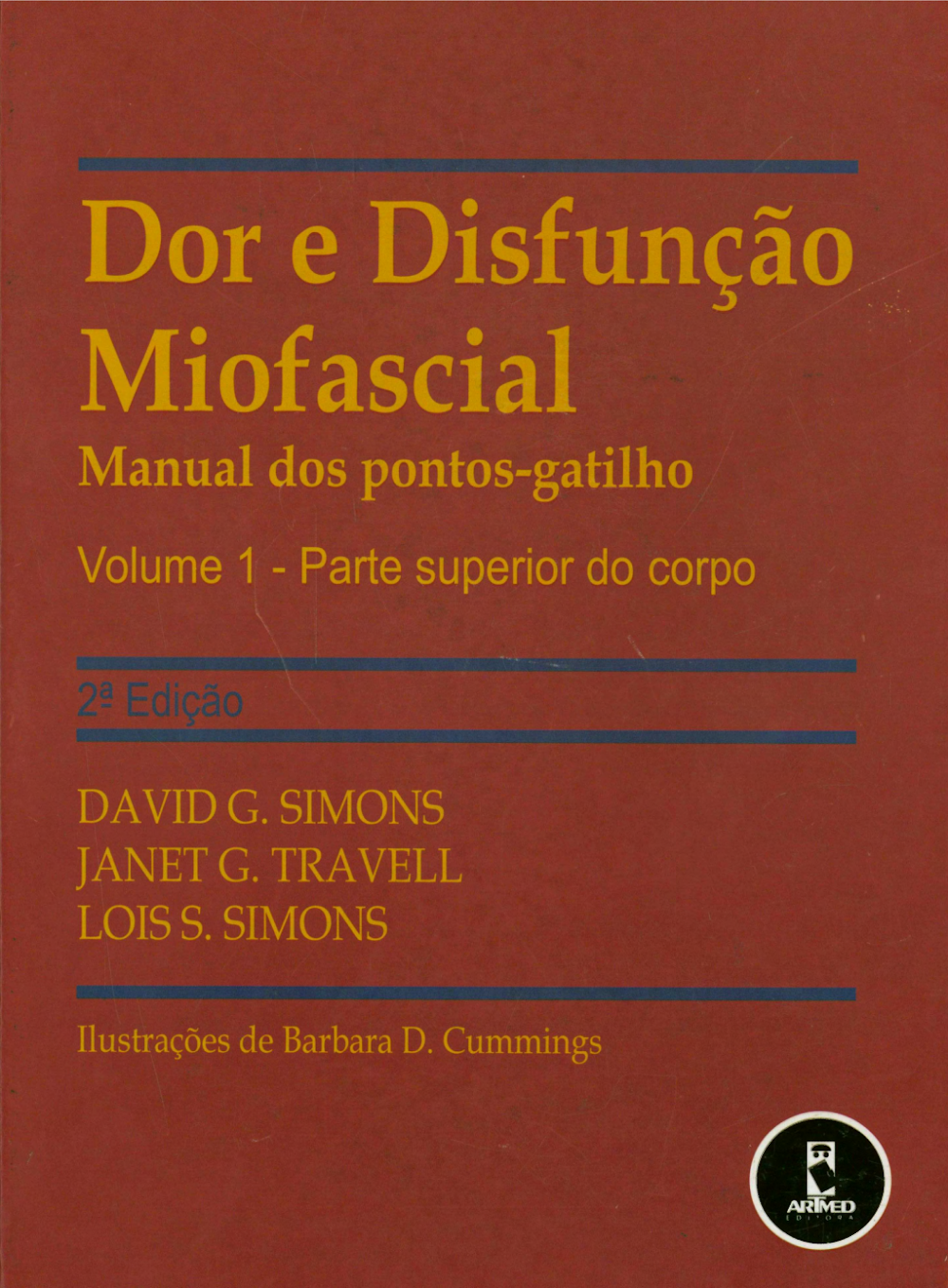 Dor e Disfunção Miofascial: Manual dos Pontos-Gatilho