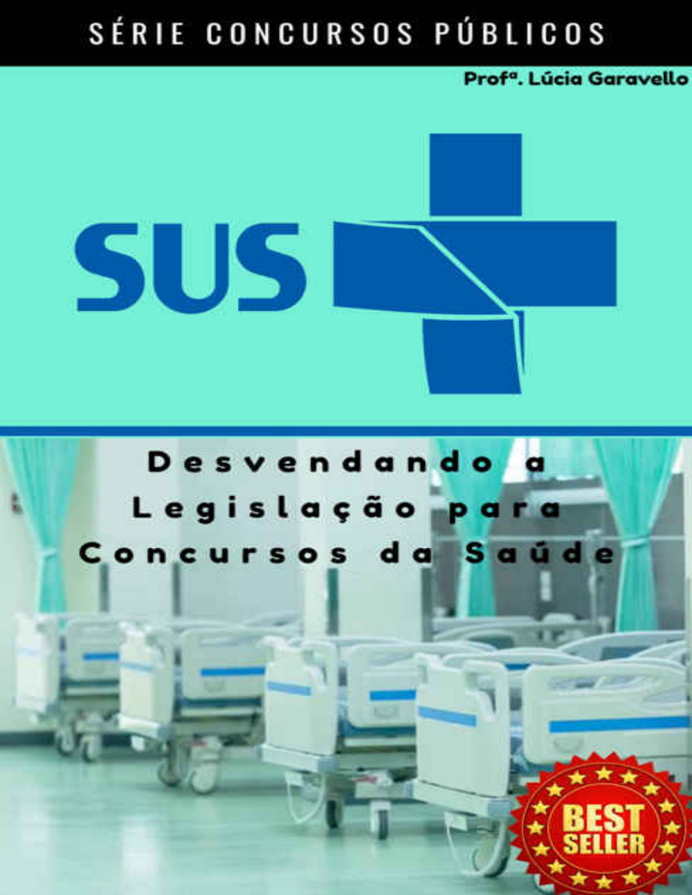 SUS: Legislação para Concursos – Profª Lúcia Garavello