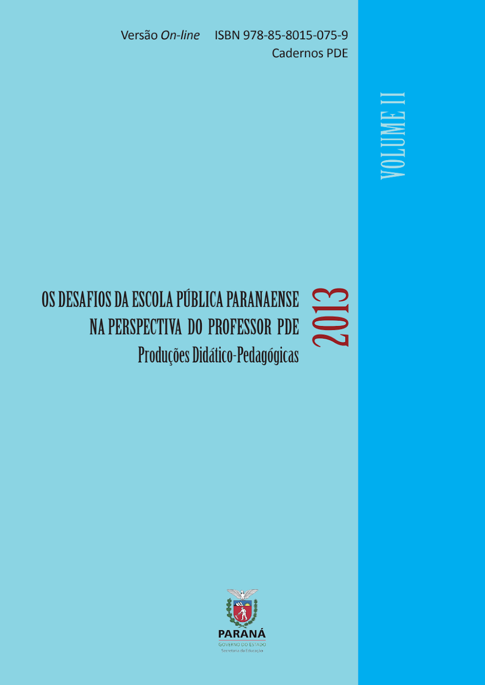 Os Desafios da Escola Pública Paranaense – Cadernos PDE 2013