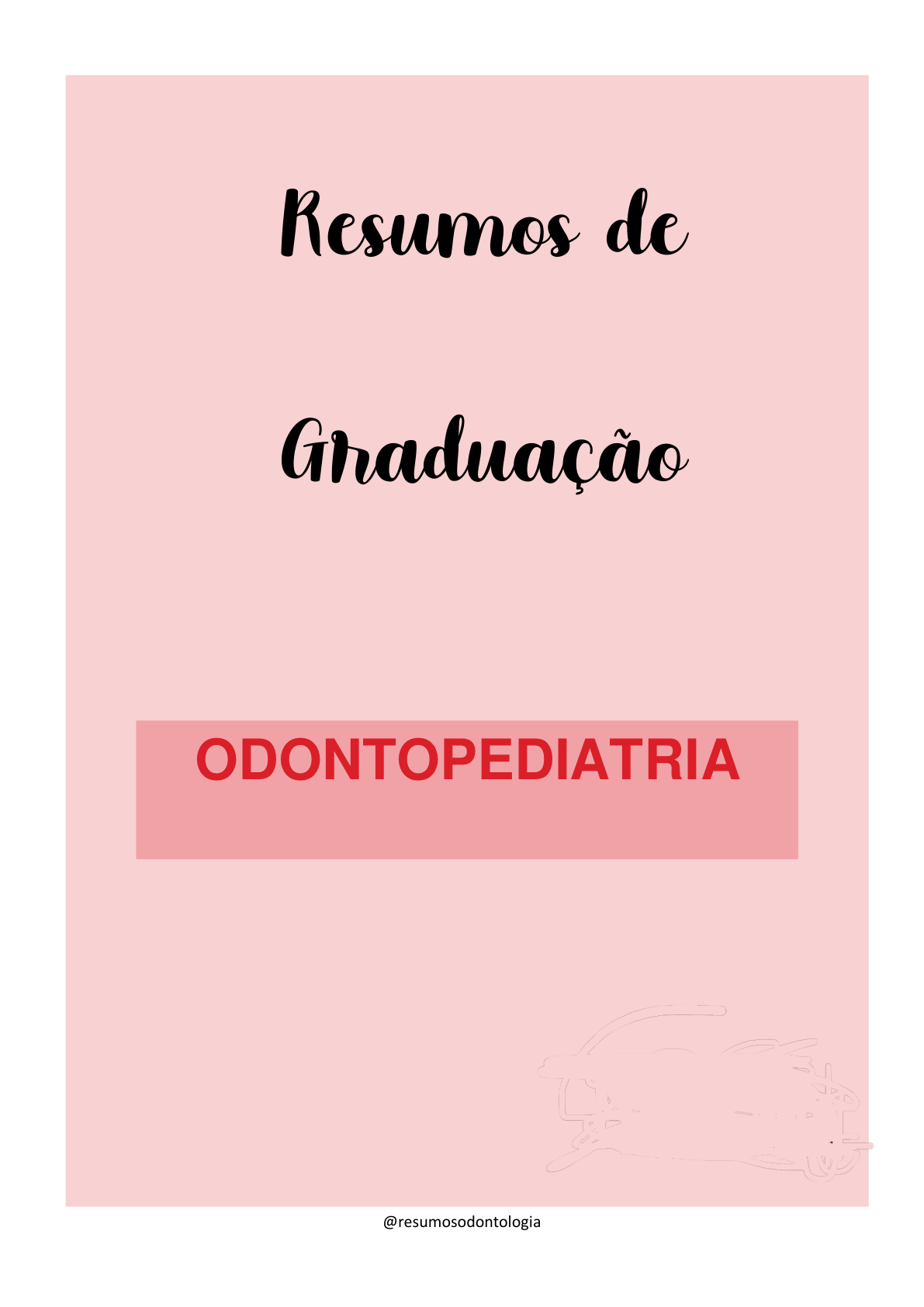 Resumos de Graduação em Odontopediatria – Material de Estudo