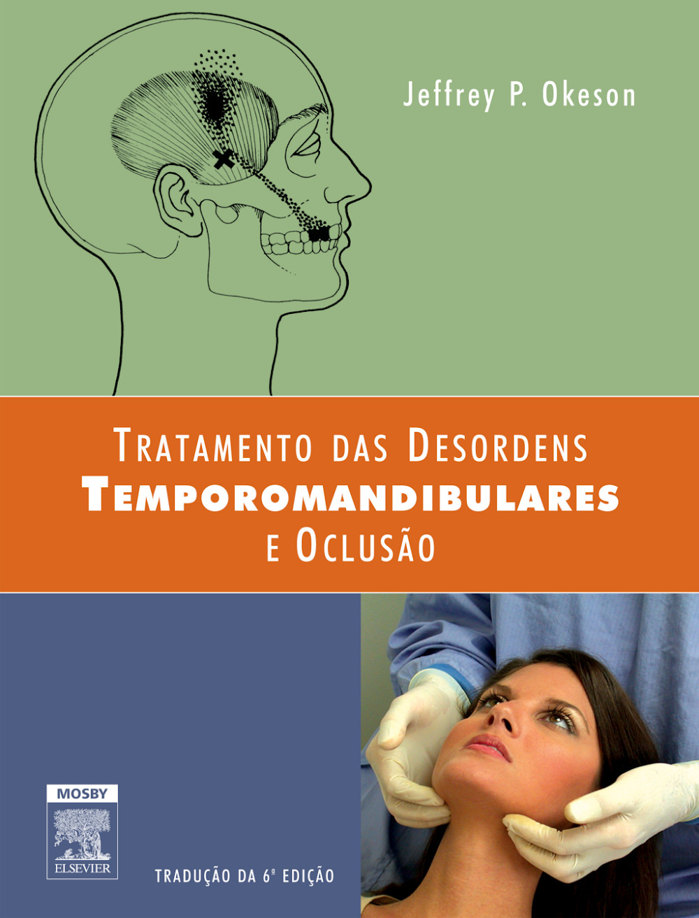 Tratamento das Desordens Temporomandibulares e Oclusão | Okeson 6ed