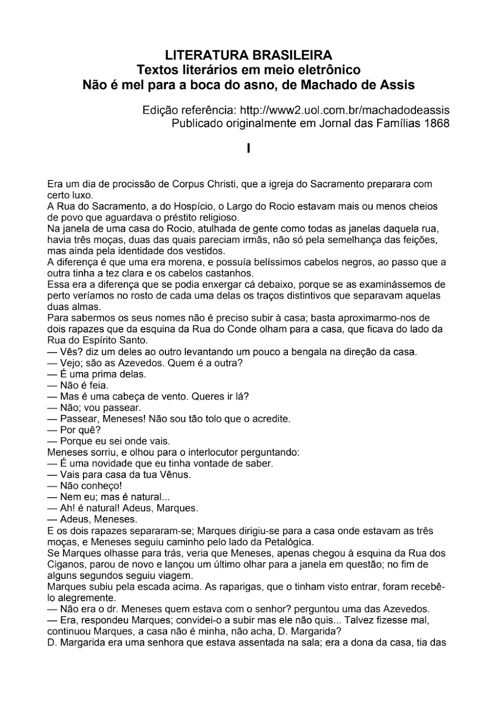 “Não é mel para a boca do asno” – Machado de Assis