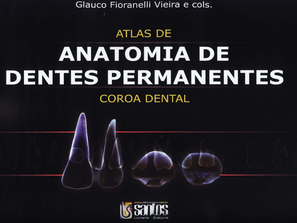 Atlas de Anatomia de Dentes Permanentes – Glauco F. Vieira