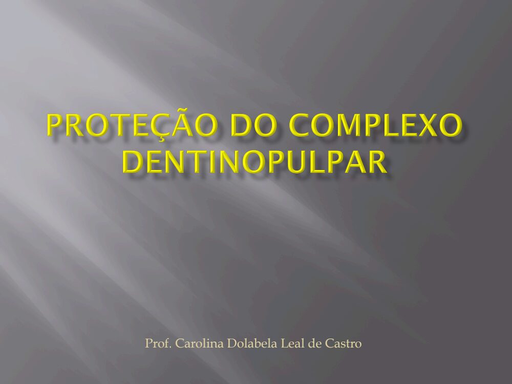 Proteção do Complexo Dentinopulpar: Material de Estudo Gratuito
