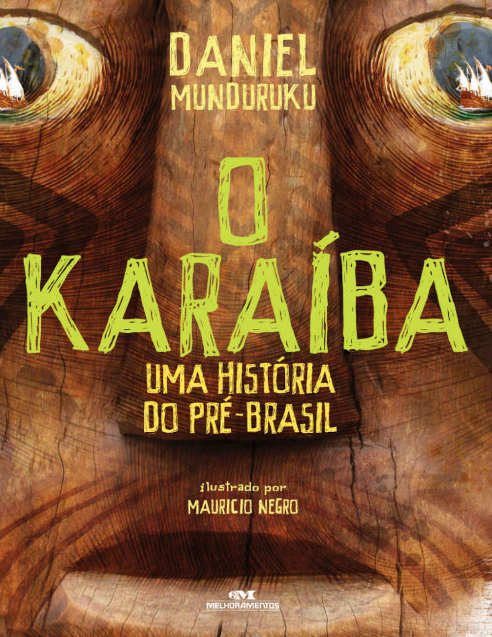 O Karaíba: Uma História do Pré-Brasil por Daniel Munduruku