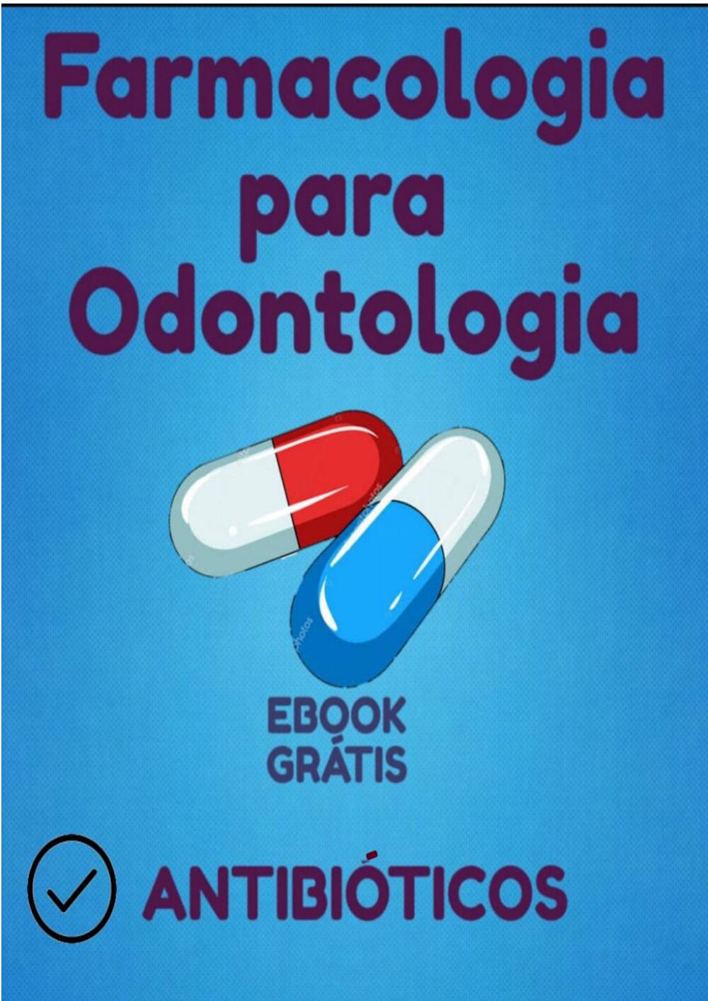 Farmacologia para Odontologia: Ebook Grátis sobre Antibióticos