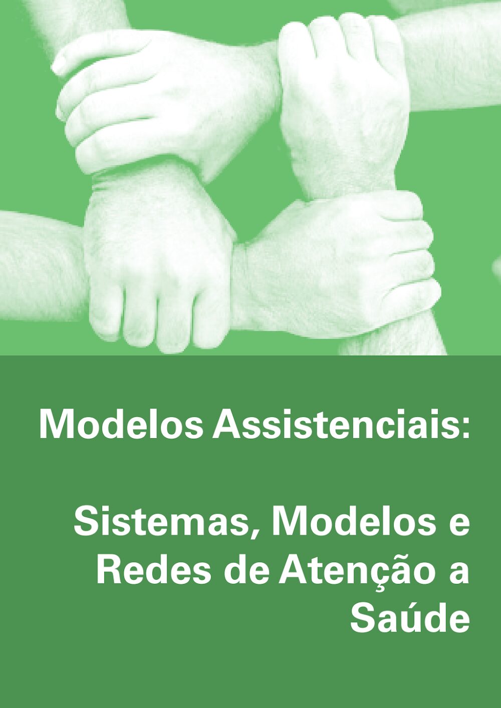 Modelos Assistenciais: Sistemas e Redes de Atenção à Saúde