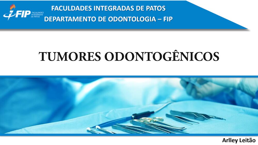 Tumores Odontogênicos: Estudo do Depto. de Odontologia FIP