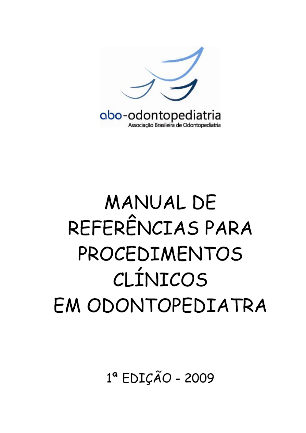Manual de Referências Odontopediatria ABO  Maria de Lurdes Massara – 1ª Edição 2009