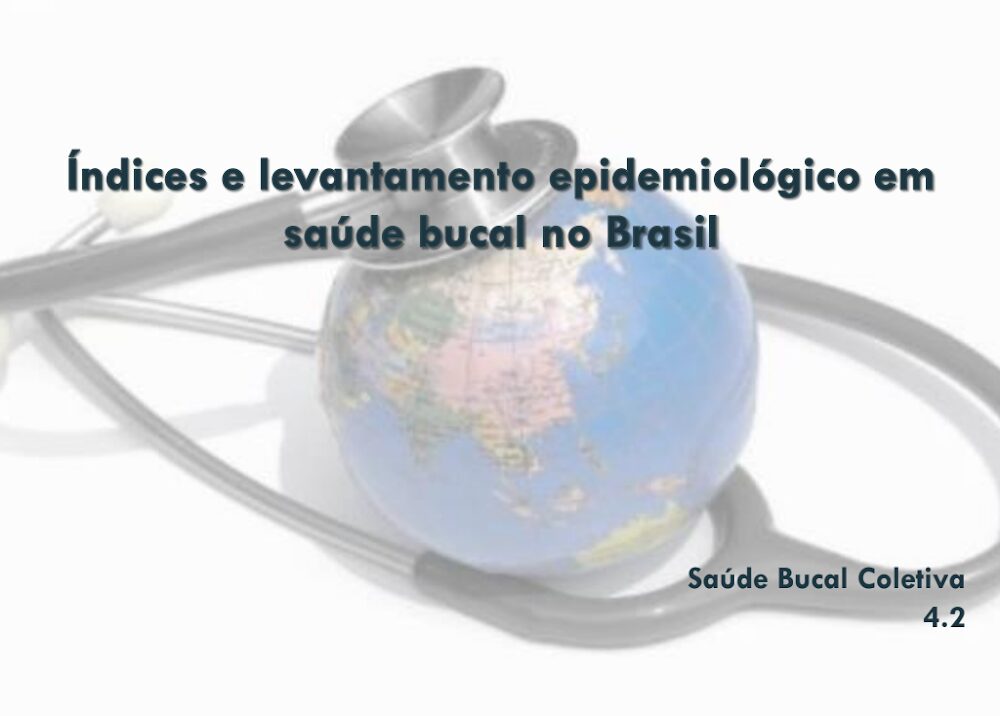 Índices e Levantamento Epidemiológico em Saúde Bucal no Brasil