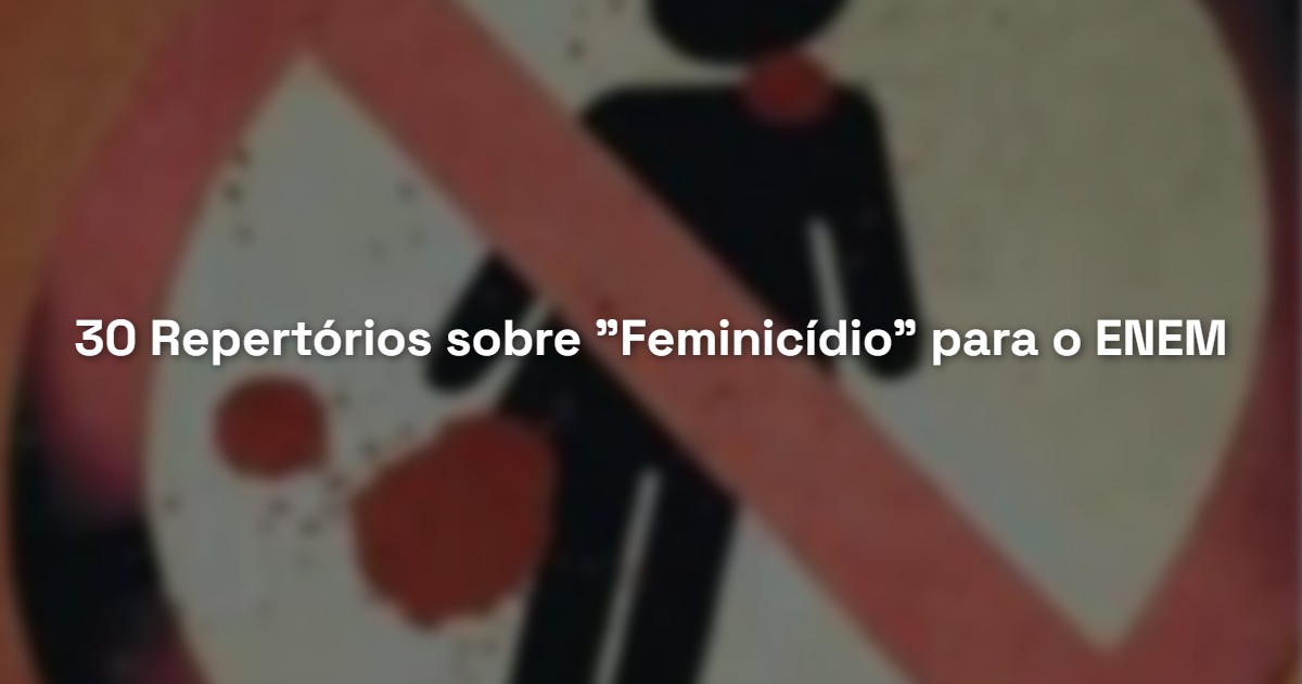30 Repertórios sobre Feminicídio para o ENEM