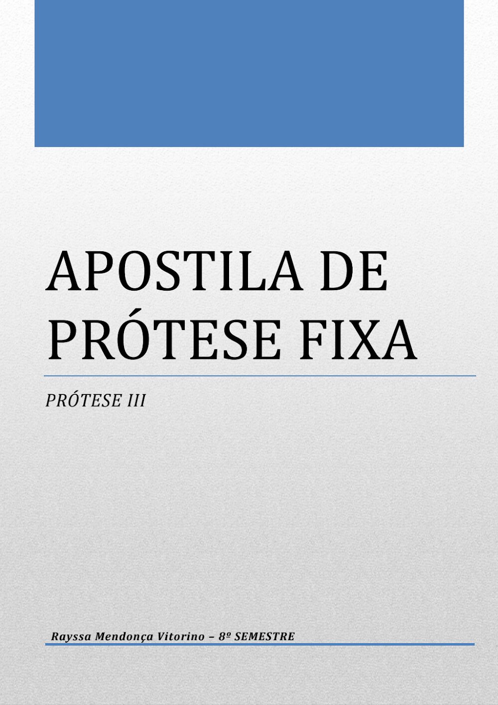 Apostila de Prótese Fixa: Prótese III para 8º Semestre