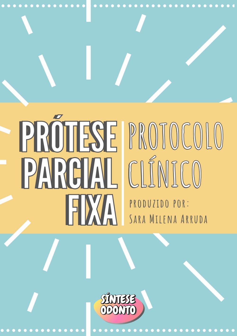 Protocolo Clínico de Prótese Parcial Fixa – Sara Milena Arruda